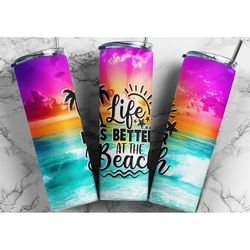 life is better at the beach summer ocean  sunset 20 oz skinny tumbler with straw, stainless cup, travel mug, custom tumb