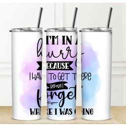 in a hurry tumbler personalization available straw hot cold drinks stainless steel sublimation funny design custom water