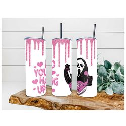 no you hang up 20 0z tumbler| stainless steel, insulated, horror, halloween, girly ghostface