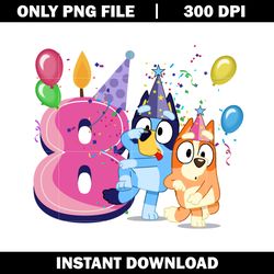 bluey happy 8th birthday png, bluey cartoon png, logo file png, cartoon png, logo design png, digital download.