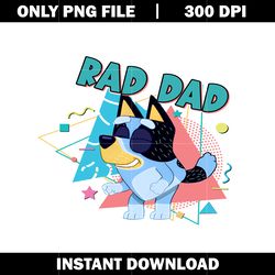 rad dad png, bluey png, disney vacation png, logo design png, digital file png, instant download.
