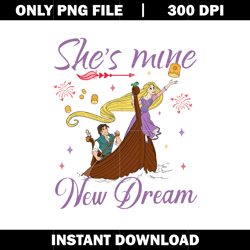 she mine new dream png, rapunzel and flynn png, disney vacation png, logo design png, digital file png, instant download