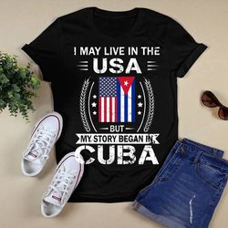 american cuban flag shirt my story began in cuba shirt unisex t shirt