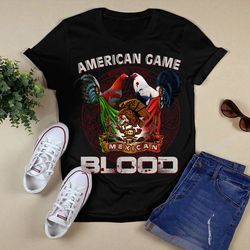 american game mexican blood shirt unisex t shirt