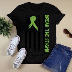 break the stigma shirtunisex t shirt