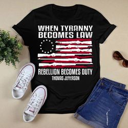 when tyranny becomes law shirtunisex t shirt