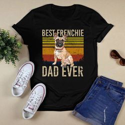 besst frenchie dad ever shirt unisex t shirt design png