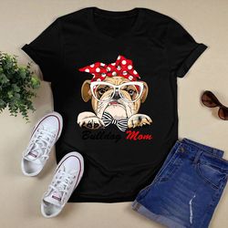 bulldog mom shirt  unisex t shirt design png