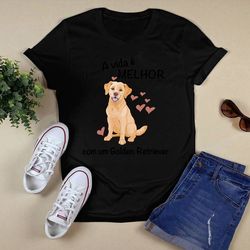 dog a vida melhor shirt unisex t shirt design png