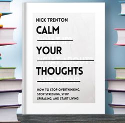 calm your thoughts - nick trenton