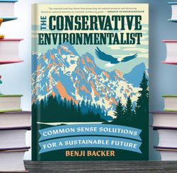 the conservative environmentalist benji backer