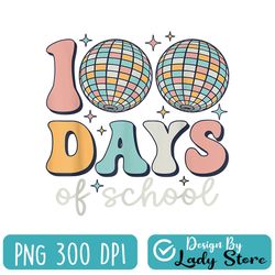 groovy 100 days of school retro disco 100th day teacher kids  png