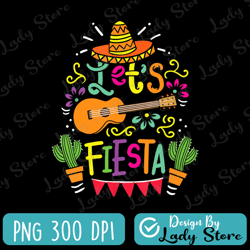 let's fiesta png sublimation design download, mexican png, mexico png, mexican festival png