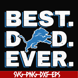best dad ever,detroit lions nfl team svg, png, dxf, eps digital file ftd104