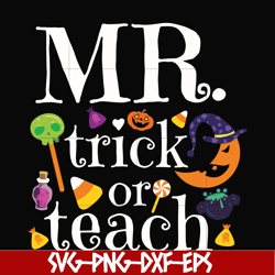 Mr trick or teach svg, halloween svg, png, dxf, eps digital file HLW2007202