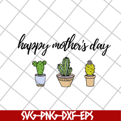 happy mother's day svg, mother's day svg, eps, png, dxf digital file mtd05042140