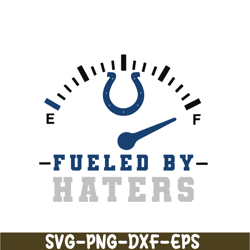 colts fueled by haters svg png eps, football team svg, nfl lovers svg nfl2291123102