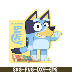 all about bluey svg pdf png bandit heeler svg bluey character svg