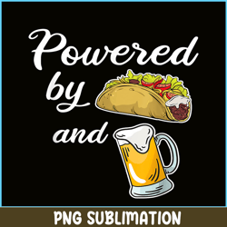 taco and beer png funny taco beer lover png food and beer png