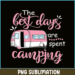 the best days are spent camping png pink camping png camping lover png