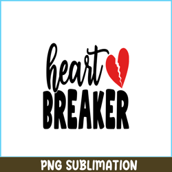 heart breaker png, quotes valentine png, valentine holidays png