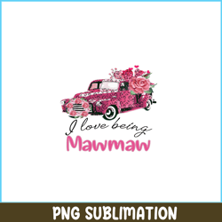 i love being mawmaw png, pink valentine png, valentine holidays png