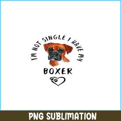 im not single i have my boxer png, funny valentine png, valentine holidays png
