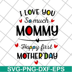 i love you so much momy svg, mother's day svg, eps, png, dxf digital file mtd02042124
