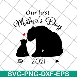 our first mother's day svg, mother's day svg, eps, png, dxf digital file mtd02042125