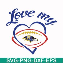 love my baltimore ravens svg, baltimore ravens svg, ravens svg, sport svg, nfl svg, png, dxf, eps digital file nfl071005