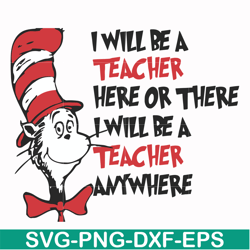 I will be a teacher here or there I will be a teacher anywhere svg, png, dxf, eps file DR00047