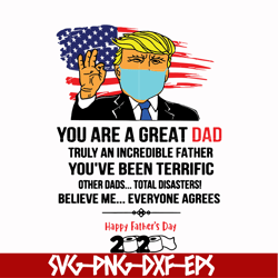 you are a great dad truly an incredible father svg, trump svg, png, dxf, eps, digital file ftd27