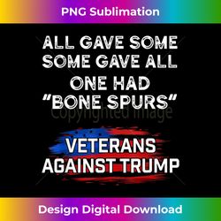 some gave all one had bone spurs veterans against trump - sophisticated png sublimation file - enhance your art with a dash of spice