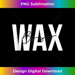 wax boss waxing skin bossestheticians cosmetologists tank top - eco-friendly sublimation png download - spark your artistic genius