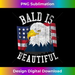 bald is beautiful - bald eagle patriotic american tank top - deluxe png sublimation download - immerse in creativity with every design