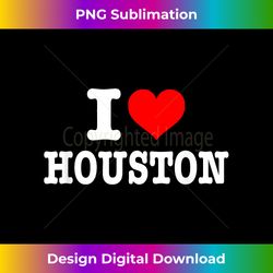 Houston - I Heart Houston - I Love Houston - Chic Sublimation Digital Download - Immerse in Creativity with Every Design