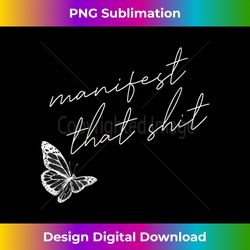 womens manifest that shit butterfly spirituality v-neck - chic sublimation digital download - striking & memorable impressions