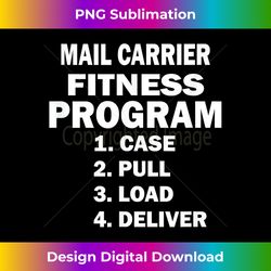 funny postal worker shirt mail carrier fitness program - innovative png sublimation design - challenge creative boundaries