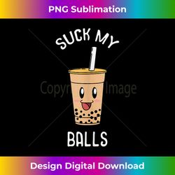 asian bubble milk tea boba tapioca suck my balls tank top - innovative png sublimation design - spark your artistic genius