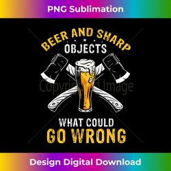 beer & sharp objects what could go wrong sharp axe throwing - minimalist sublimation digital file - striking & memorable impressions