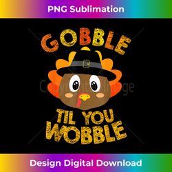 gobble til you wobble baby outfit toddler thanksgiving - chic sublimation digital download - crafted for sublimation excellence