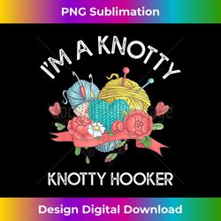 i'm a knotty hooker crochet knitting - edgy sublimation digital file - pioneer new aesthetic frontiers