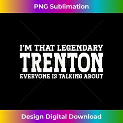 trenton personal name funny trenton - innovative png sublimation design - ideal for imaginative endeavors