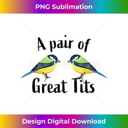 A pair of great tits  Funny bird Gift - Edgy Sublimation Digital File - Pioneer New Aesthetic Frontiers