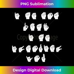 asl american sign language not deaf ignoring woman man - minimalist sublimation digital file - craft with boldness and assurance