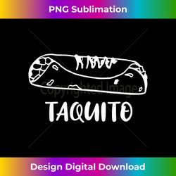 kids taquito burrito taco taquito matching family - innovative png sublimation design - chic, bold, and uncompromising