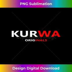 kurwa poland - artisanal sublimation png file - challenge creative boundaries