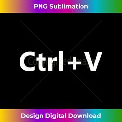 ctrl v family matching copy paste - futuristic png sublimation file - ideal for imaginative endeavors