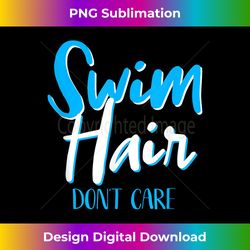 swim hair don't care funny swimming saying swimmers quote - edgy sublimation digital file - lively and captivating visuals