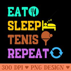 table tennis eat sleep tennis repeat - png graphics